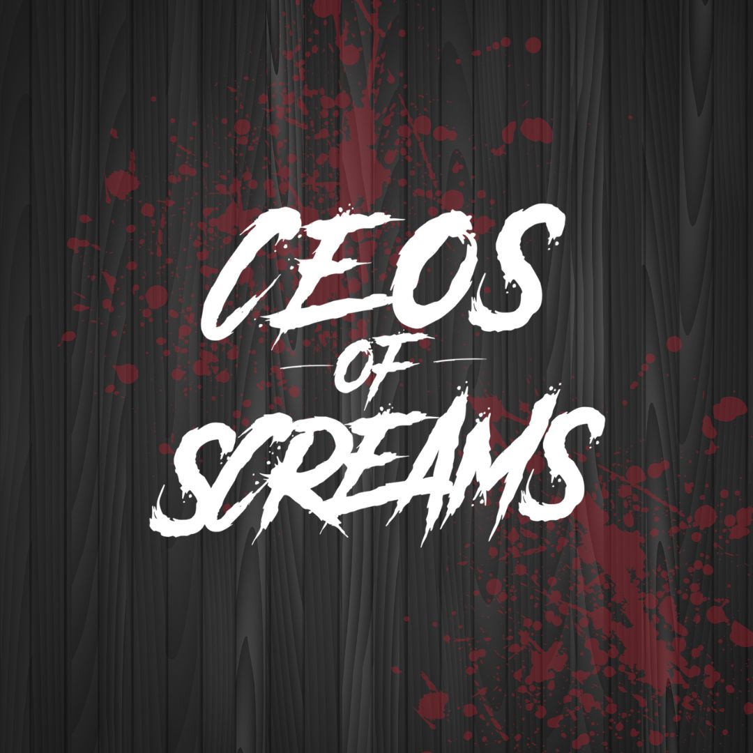 CEOs of Screams